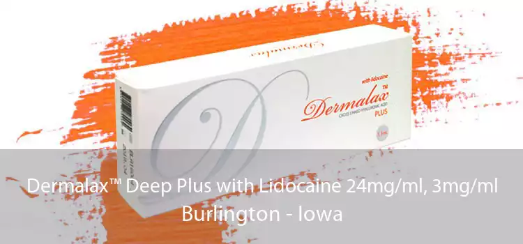 Dermalax™ Deep Plus with Lidocaine 24mg/ml, 3mg/ml Burlington - Iowa